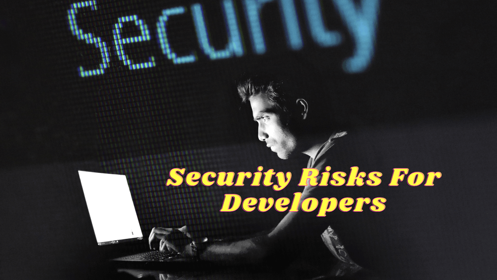 Avoiding Security Risks for Developers